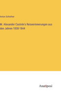 M. Alexander Castrén's Reiseerinnerungen aus den Jahren 1838-1844