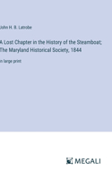 Lost Chapter in the History of the Steamboat; The Maryland Historical Society, 1844