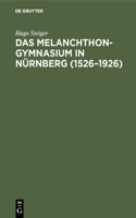 Das Melanchthongymnasium in Nürnberg (1526-1926)