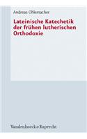 Lateinische Katechetik Der Fruhen Lutherischen Orthodoxie