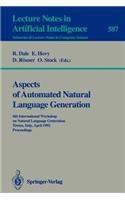 Aspects of Automated Natural Language Generation: 6th International Workshop on Natural Language Generation Trento, Italy, April 5-7, 1992. Proceedings(Lecture Notes in Artificial Intelligence)