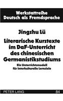 Literarische Kurztexte Im Daf-Unterricht Des Chinesischen Germanistikstudiums