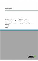 Making History and Making it Over