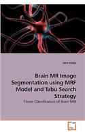 Brain MR Image Segmentation using MRF Model and Tabu Search Strategy