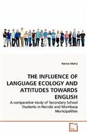 The Influence of Language Ecology and Attitudes Towards English