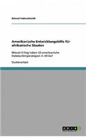 Amerikanische Entwicklungshilfe F�r Afrikanische Staaten: (German)