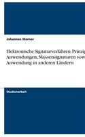 Elektronische Signaturverfahren. Prinzipien, Anwendungen, Massensignaturen sowie Anwendung in anderen Ländern: (German)