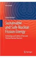 Sustainable and Safe Nuclear Fission Energy