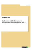Exploration und Evaluierung von mineralischen Ressourcen nach IFRS 6