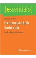 Fertigungstechnik - Umformen