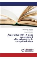 Aspergillus NOR 1 gene expression & aflatoxigenecity in compound feeds