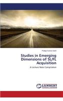Studies in Emerging Dimensions of SL/FL Acquisition