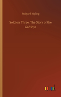 Soldiers Three. The Story of the Gadsbys