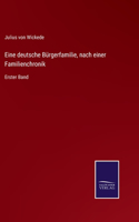 Eine deutsche Bürgerfamilie, nach einer Familienchronik: Erster Band