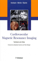 Cardiovascular Magnetic Resonance Imaging: Textbook and Atlas