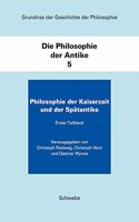 Grundriss Der Geschichte Der Philosophie. Begrundet Von Friedrich... / Die Philosophie Der Kaiserzeit Und Der Spatantike
