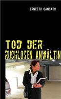 Tod der ruchlosen Anwältin