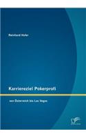Karriereziel Pokerprofi - von Österreich bis Las Vegas