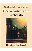 Der scharlachrote Buchstabe (Großdruck): Roman