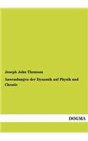 Anwendungen Der Dynamik Auf Physik Und Chemie: (German)