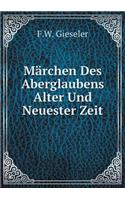 Märchen Des Aberglaubens Alter Und Neuester Zeit