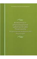 Anatomisch-Physiologische Uebersicht Des Thierreichs Vergleichende Anatomie Und Physiologie