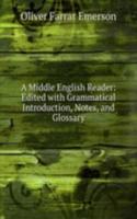 Middle English Reader: Edited with Grammatical Introduction, Notes, and Glossary