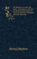 Mormons: or Latter-day Saints : with memoirs of the life and death of Joseph Smith, the "American Mahomet." Illustrated with forty engravings