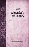 Boyd Alexander's Last journey