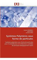 Systèmes polymères sous forme de particules