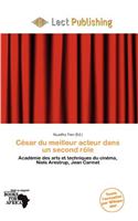C Sar Du Meilleur Acteur Dans Un Second R Le: (French)
