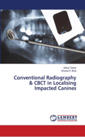 Conventional Radiography & CBCT in Localising Impacted Canines