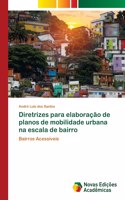 Diretrizes para elaboracao de planos de mobilidade urbana na escala de bairro