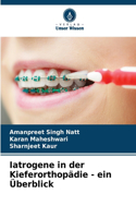 Iatrogene in der Kieferorthopädie - ein Überblick