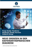 Neue Grenzen in Der Kieferorthopädischen Diagnose