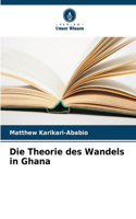Die Theorie des Wandels in Ghana