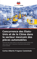 Concurrence des États-Unis et de la Chine dans le secteur mexicain des pièces automobiles