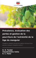 Prévalence, évaluation des pertes et gestion de la pourriture de l'extrémité de la tige du manguier
