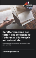 Caratterizzazione dei fattori che influenzano l'aderenza alla terapia antiretrovirale