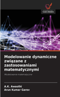 Modelowanie dynamiczne zwiazane z zastosowaniami matematycznymi