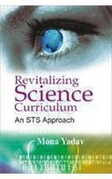 Revitalizing Science Curriculum : An STS Approach