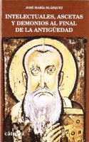 Intelectuales, ascetas y demonios al final de la antiguedad / Intellectuals, ascetics and demons at the end of antiquity