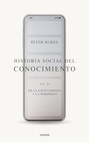 Historia social del conocimiento Vol. II: De la Enciclopedia a la Wikipedia