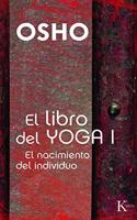 El libro del yoga I: El nacimiento del individuo