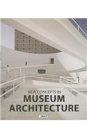 New Concepts in Museum Architecture