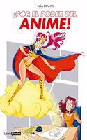 Â¡Por el poder del anime!