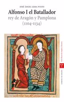 Alfonso I el Batallador, rey de Aragon y Pamplona (1104-1134)