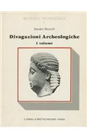 Divagazioni Archeologiche Vol. I