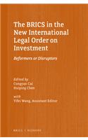The BRICS in the New International Legal Order on Investment