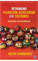 Rethinking Pluralism, Secularism and Tolerance: Anxieties of Coexistence